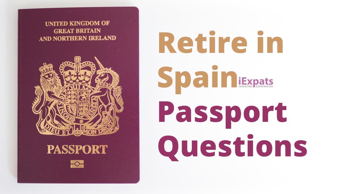 Retire in Spain Passport Questions